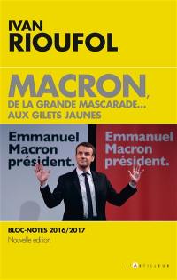 Macron, de la grande mascarade... aux gilets jaunes : bloc-notes 2016-2017