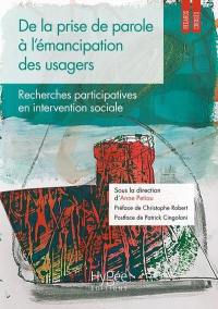 De la prise de parole à l'émancipation des usagers : recherches participatives en intervention sociale
