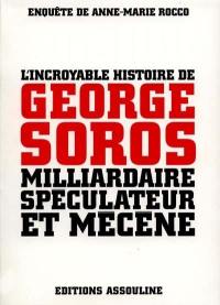 L'incroyable histoire de Georges Soros, milliardaire, spéculateur et mécène