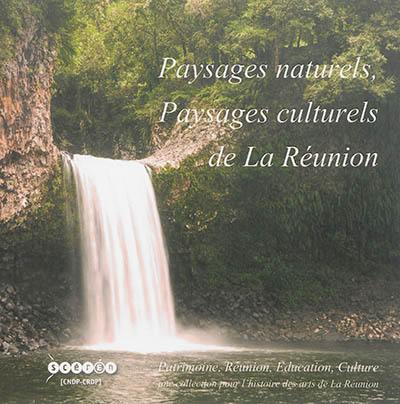 Paysages naturels, paysages culturels de La Réunion