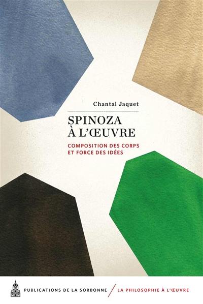 Spinoza à l'oeuvre : composition des corps et force des idées