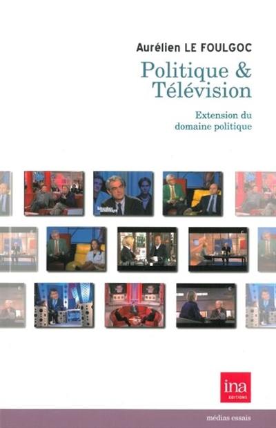 Politique & télévision : extension du domaine politique