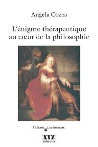 L'énigme thérapeutique au coeur de la philosophie