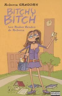 Bitchy Bitch. Vol. 3. Les rudes études de Roberta