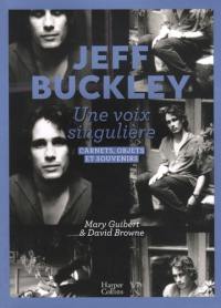 Jeff Buckley : une voix singulière : carnets, objets et souvenirs