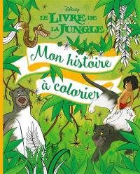 Le livre de la jungle : mon histoire à colorier