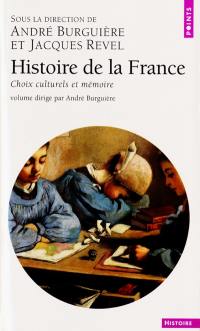 Histoire de la France. Vol. 3. Choix culturels et mémoire