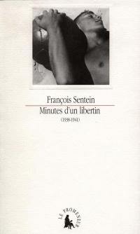 Minutes d'un libertin : 1938-1941