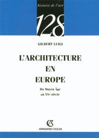 L'architecture en Europe du Moyen Age au XXe siècle