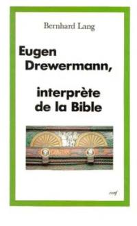 Eugen Drewermann, interprète de la Bible : le paradis, la naissance du Christ