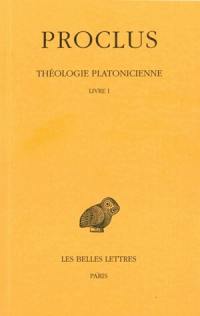 Théologie platonicienne. Vol. 1. Livre I *** Livre I
