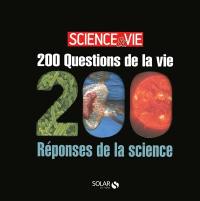 200 questions de la vie 200 réponses de la science