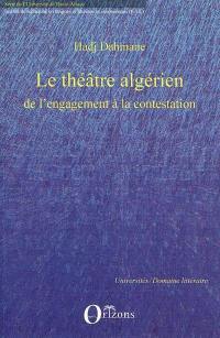 Le théâtre algérien : de l'engagement à la contestation