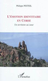 L'émotion identitaire en Corse : un territoire au coeur