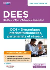DEES diplôme d'Etat d'éducateur spécialisé : DC 4, dynamiques interinstitutionnelles, partenariats et réseaux