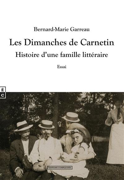 Les dimanches de Carnetin : histoire d'une famille littéraire : essai