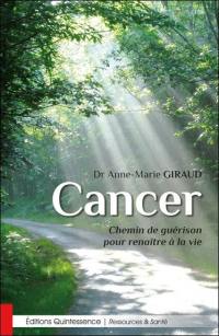 Cancer : chemin de guérison pour renaître à la vie