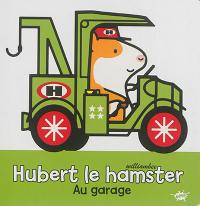 Hubert le hamster. Au garage