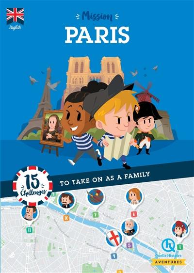 Mission Paris : 15 challenges to take on as a family