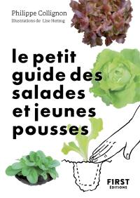 Le petit guide des salades et jeunes pousses : 70 variétés à semer, planter et déguster