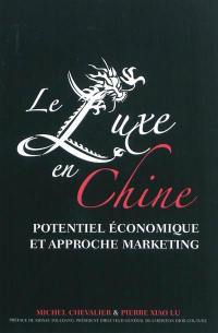 Le luxe en Chine : potentiel économique et approche marketing