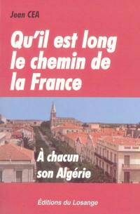 Qu'il est long le chemin de la France : à chacun son Algérie
