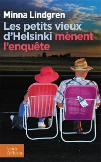 Les petits vieux d'Helsinki. Vol. 1. Les petits vieux d'Helsinki mènent l'enquête