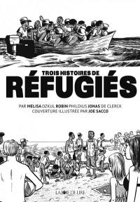 Trois histoires de réfugiés