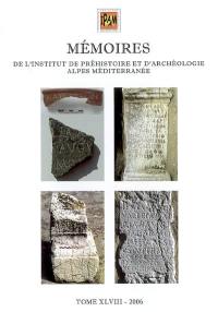 Mémoires de l'Institut de préhistoire et d'archéologie Alpes Méditerranée. Vol. 48. L'étude du passé est l'avenir du présent