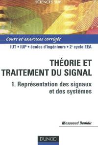 Théorie et traitement du signal. Vol. 1. Représentation des signaux et des systèmes : cours et exercices corrigés