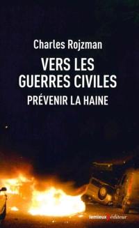 Vers les guerres civiles : prévenir la haine