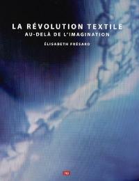 La révolution textile : au-delà de l'imagination