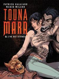 Touna-Mara. Vol. 2. L'or des Scythes