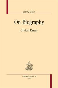 On biography : critical essays