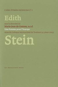 Une femme pour l'Europe, Edith Stein (1891-1942) : actes du colloque international de Toulouse (4-5 mars 2005)
