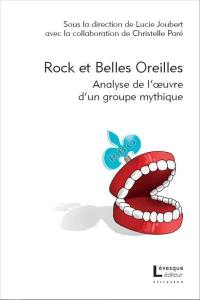 Rock et Belles Oreilles : analyse de l'oeuvre d'un groupe mythique