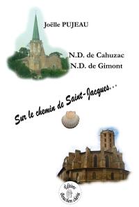 Sur le chemin de Saint-Jacques : N.D. de Cahuzac N.D. de Gimont