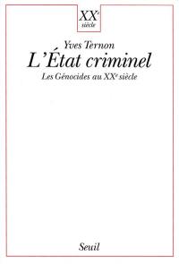 L'Etat criminel : les génocides au XXe siècle