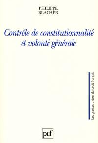 Contrôle de constitutionnalité et volonté générale : la loi votée n'exprime la volonté générale que dans le respect de la Constitution