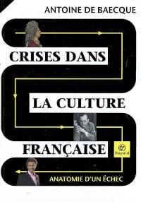 Crises dans la culture française : anatomie d'un échec