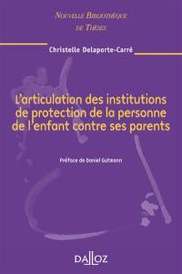 L'articulation des institutions de protection de la personne de l'enfant contre ses parents : 2008