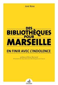 Des bibliothèques pour Marseille : en finir avec l'indolence