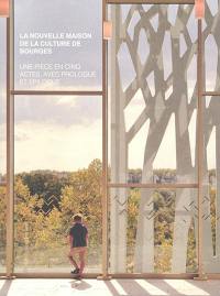 La nouvelle Maison de la culture de Bourges : une pièce en cinq actes, avec prologue et épilogue