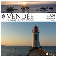 Vendée : la passion de nos régions : 2024, calendrier 16 mois