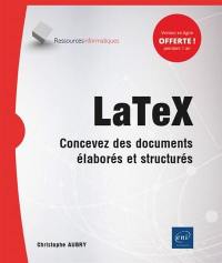 LaTex : concevez des documents élaborés et structurés