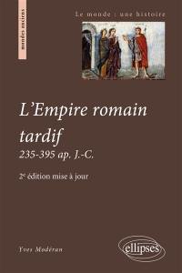 L'Empire romain tardif : 235-395 apr. J.-C.
