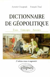 Dictionnaire de géopolitique : Etats, concepts, auteurs