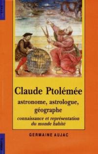 Claude Ptolémée, astronome, astrologue, géographe : connaissance et représentation du monde habité