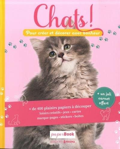 Chats ! : pour créer et décorer avec bonheur
