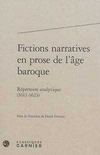 Fictions narratives en prose de l'âge baroque : répertoire analytique. Vol. 2. 1611-1623
